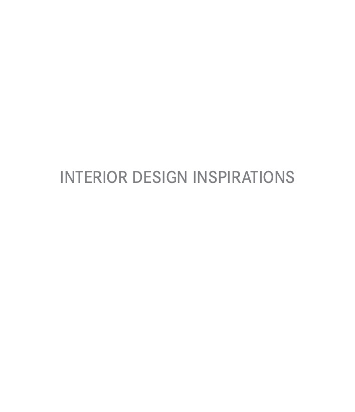 Interior Design Inspirations Interior Design Inspirations